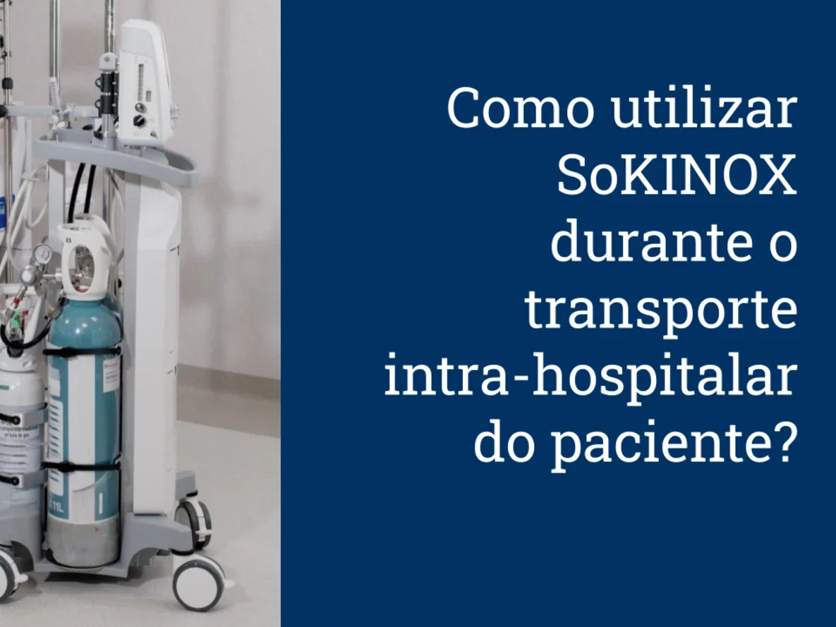 Como utilizar SoKINOX durante o transporte intra-hospitalar do paciente